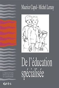 De l'éducation spécialisée: ses enjeux, son actualité et sa place dans le travail social