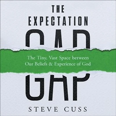 The Expectation Gap: Tiny, Vast Space between Our Beliefs and Experience of God
