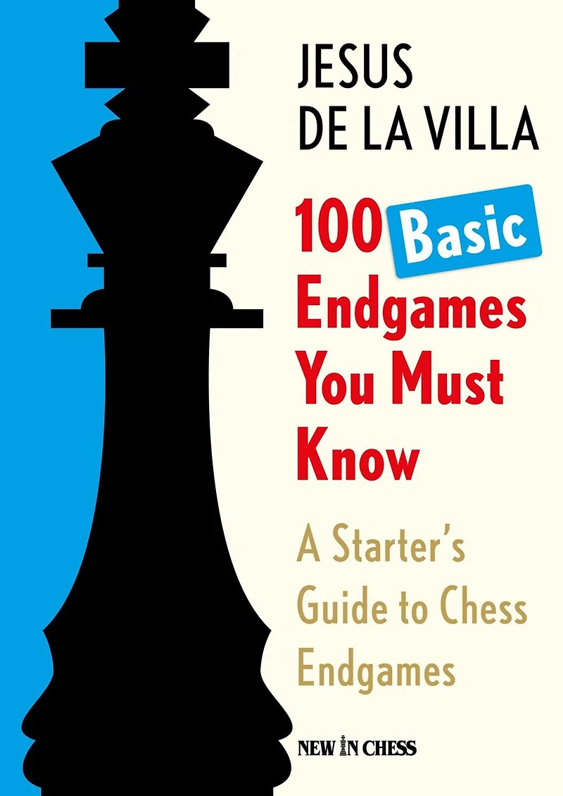 100 Basic Endgames You Must Know: A Starter's Guide to Chess