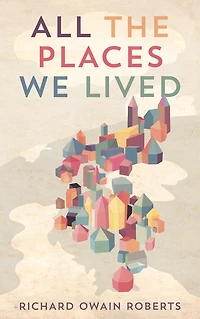 All The Places We Lived