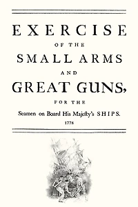Exercise Of The Small Arms And Great Guns For The Seamen On Board His Majestyos Ships (1778)