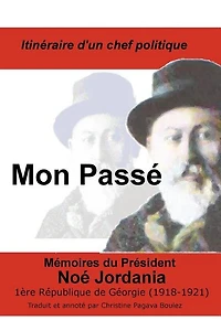 Mon Passe: President De La Premiere Republique De Georgie, 1918-1921