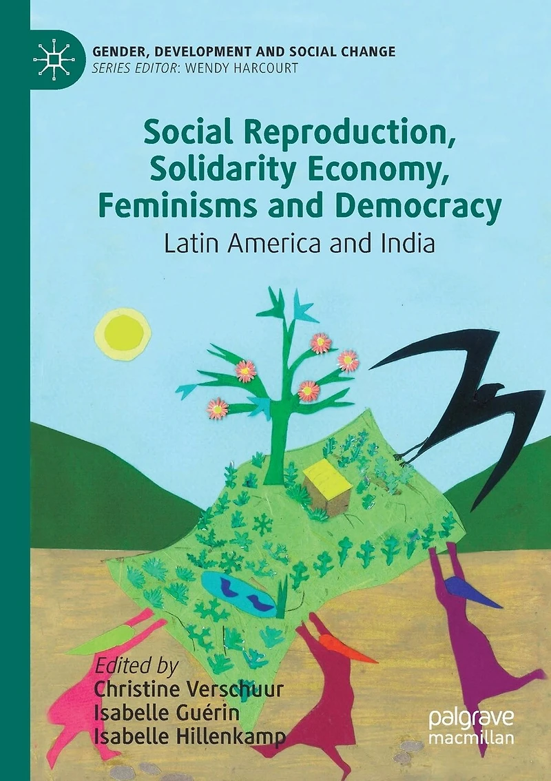 Social Reproduction, Solidarity Economy, Feminisms and Democracy: Latin America and India