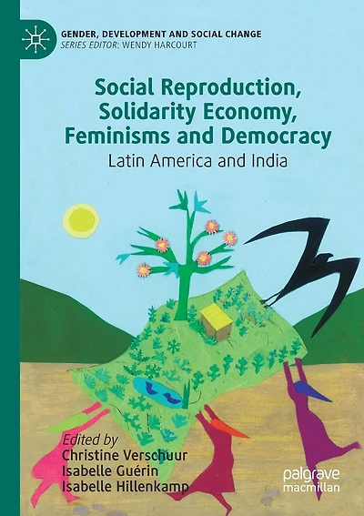 Social Reproduction, Solidarity Economy, Feminisms and Democracy: Latin America and India