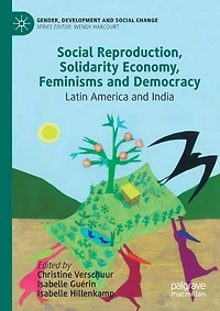Social Reproduction, Solidarity Economy, Feminisms and Democracy: Latin America and India