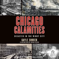 Chicago Calamities: Disaster the Windy City
