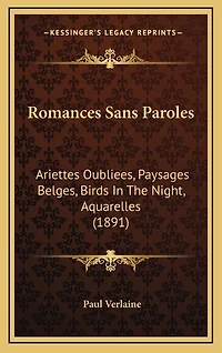 Romances Sans Paroles: Ariettes Oubliees, Paysages Belges, Birds In The Night, Aquarelles (1891)