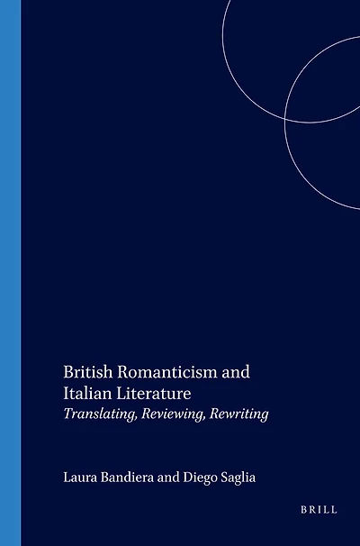 British Romanticism and Italian Literature: Translating, Reviewing, Rewriting
