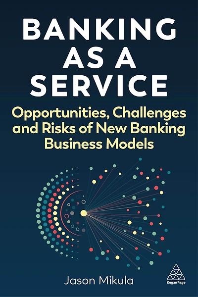 Banking as a Service: Opportunities, Challenges, and Risks of New Business Models