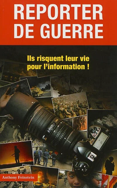 Reporter de guerre: ils risquent leur vie pour l'information !