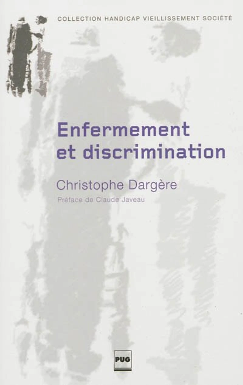 Enfermement et discrimination: de la structure médico-sociale à l'institution stigmate