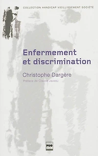Enfermement et discrimination: de la structure médico-sociale à l'institution stigmate