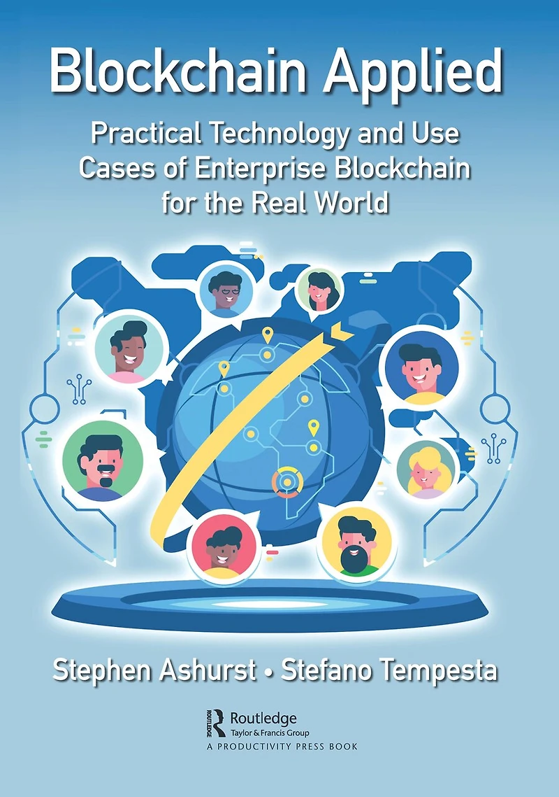 Blockchain Applied: Practical Technology and Use Cases of Enterprise for the Real World
