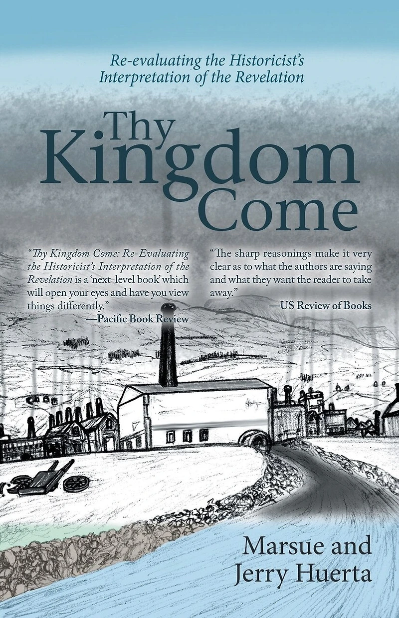 Thy Kingdom Come: Re-Evaluating the Historicist's Interpretation of Revelation