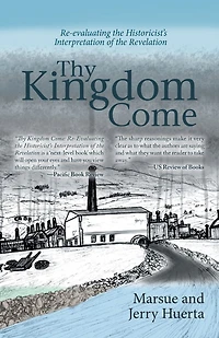 Thy Kingdom Come: Re-Evaluating the Historicist's Interpretation of Revelation