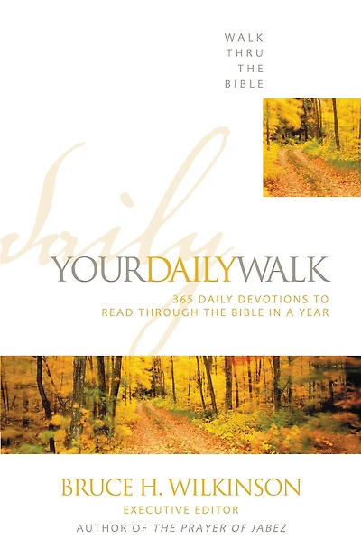 Your Daily Walk: 365 Daily Devotions to Read through the Bible in a Year (A 365-Day Devotional)