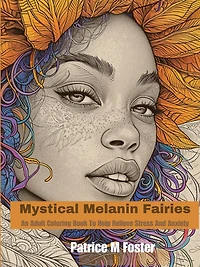 Mystical Melanin Fairies: An adult coloring book to help relieve stress and anxiety