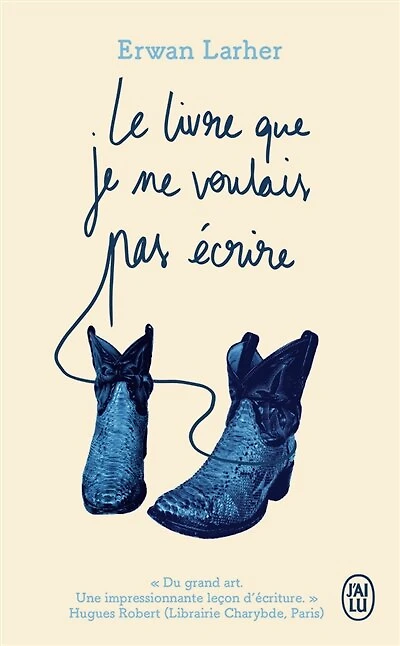 LE LIVRE QUE JE NE VOULAIS PAS ÉCRIRE