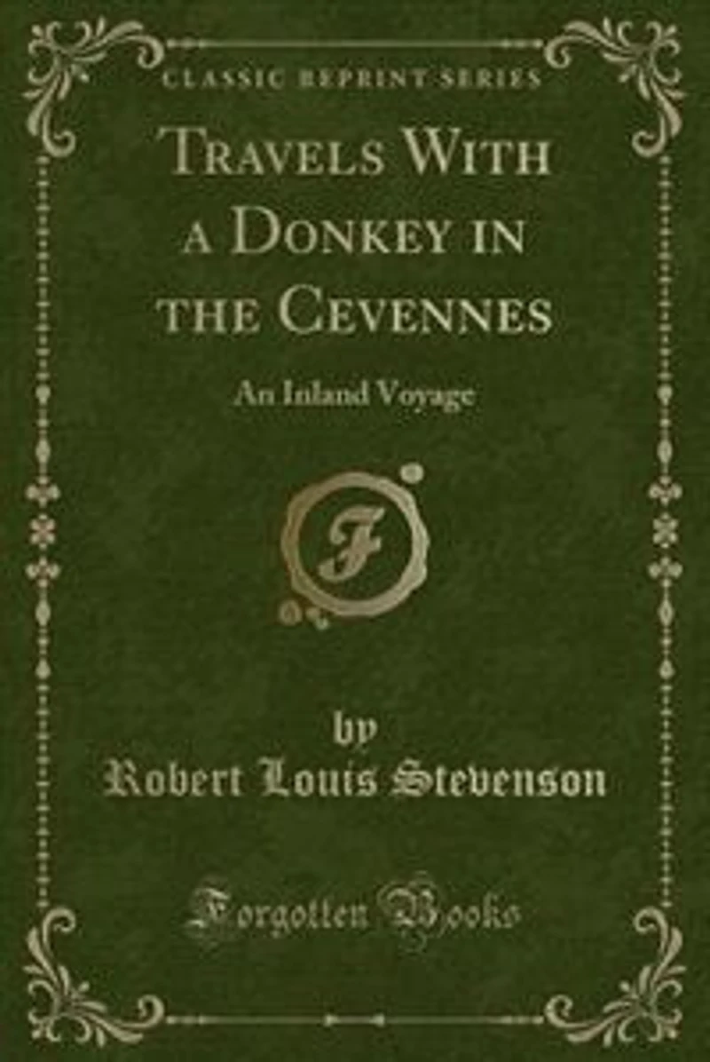 Travels With a Donkey in the Cevennes: An Inland Voyage (Classic Reprint)