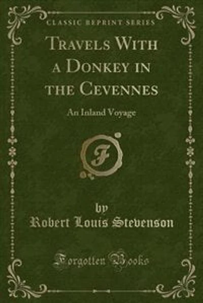 Travels With a Donkey in the Cevennes: An Inland Voyage (Classic Reprint)