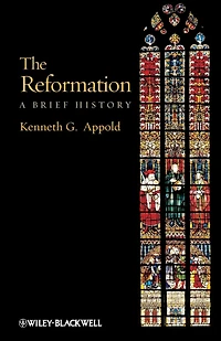 The Reformation: A Brief History