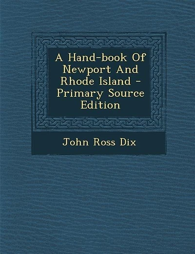 A Hand-book Of Newport And Rhode Island - Primary Source Edition