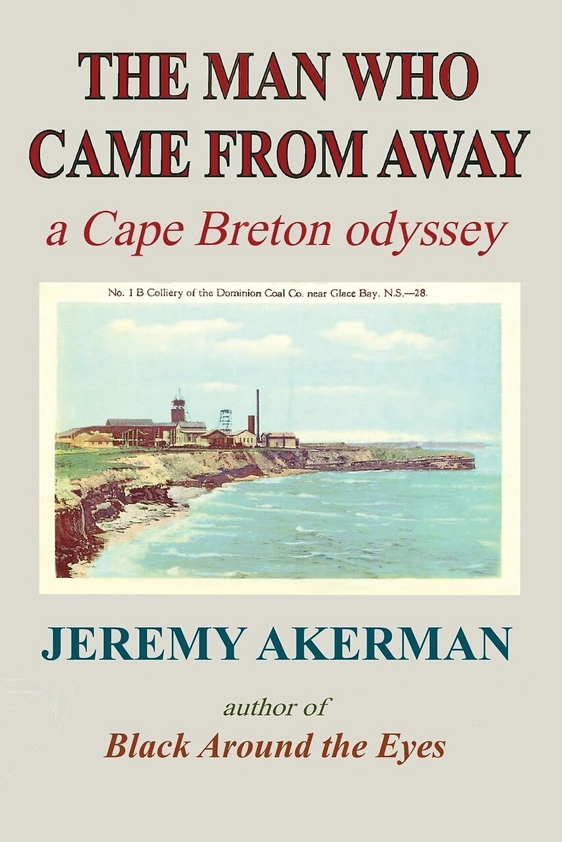 The Man who Came from Away: A Cape Breton odyssey