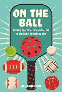 On the Ball: Amazing sports facts from football to pickleball, baseball golf