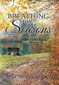 Breathing the Seasons: Collection of Thought Themed Poems