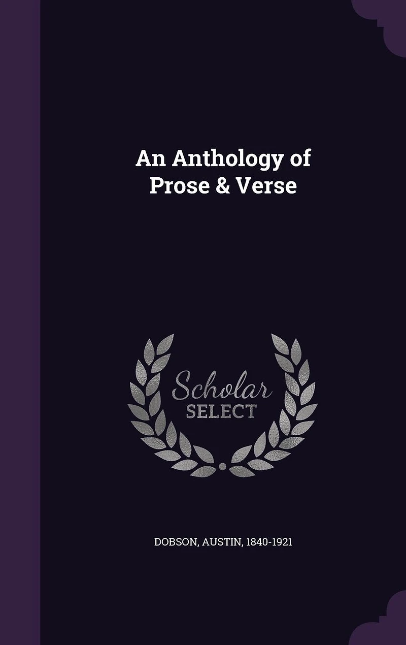 An Anthology of Prose Verse: With a Foreword by Edmund Gosse (Classic Reprint)