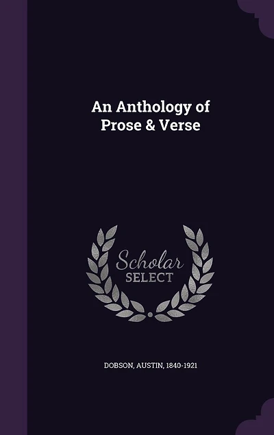 An Anthology of Prose Verse: With a Foreword by Edmund Gosse (Classic Reprint)