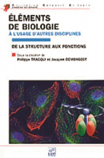 Eléments de biologie à l'usage d'autres disciplines: de la structure aux fonctions