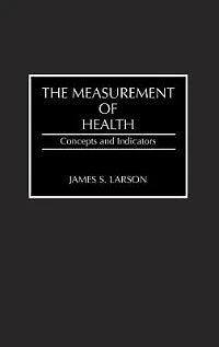 The Measurement of Health: Concepts and Indicators