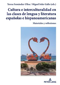 Cultura e interculturalidad en las clases de lengua y literatura españolas hispanoamericanas: Materiales reflexiones