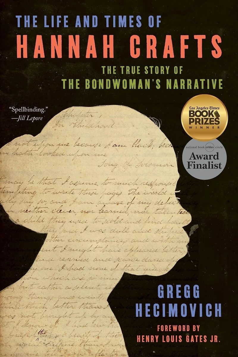 The Life and Times of Hannah Crafts: True Story Bondwoman's Narrative