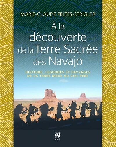 A la découverte de terre sacrée des Navajo: histoire, légendes et paysages terre-mère au ciel-père