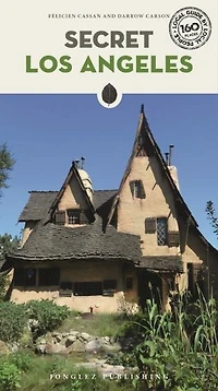Secret Los Angeles - An Unusual Guide