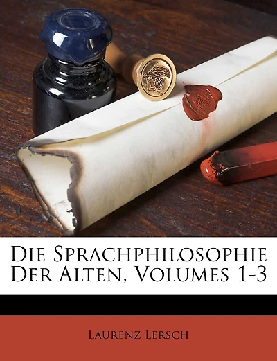 Die Sprachphilosophie Der Alten, Volumes 1-3
