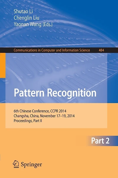 Pattern Recognition: 6th Chinese Conference, CCPR 2014, Changsha, China, November 17-19, 2014. Proceedings, Part II