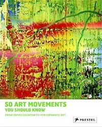 50 Art Movements You Should Know: From Impressionism To Performance