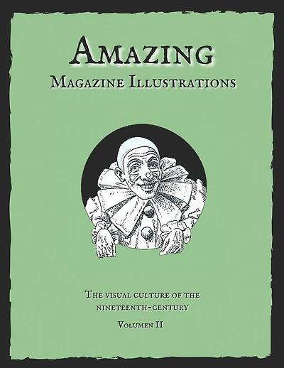 Amazing Magazine Illustrations: The visual culture of the nineteenth-century.