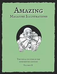 Amazing Magazine Illustrations: The visual culture of the nineteenth-century.