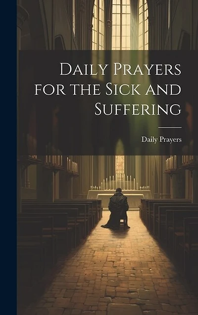 Daily Prayers for the Sick and Suffering