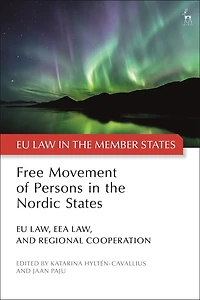 Free Movement Of Persons In The Nordic States: Eu Law, Eea Law, And Regional Cooperation
