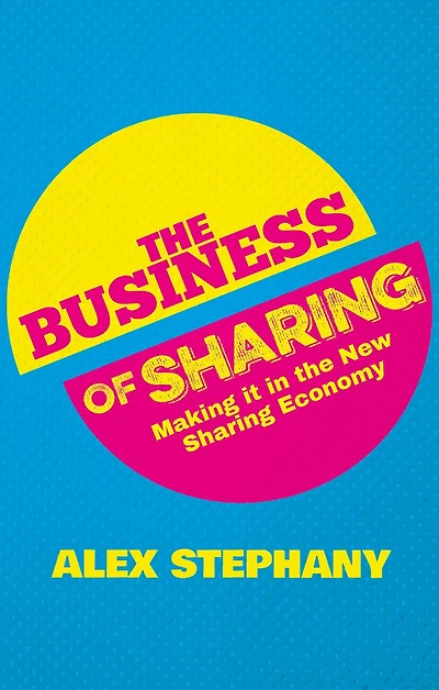 the Business of Sharing: Making it New Sharing Economy
