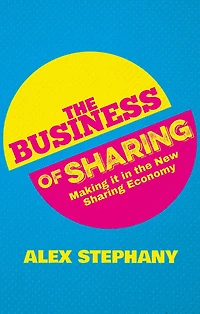 the Business of Sharing: Making it New Sharing Economy