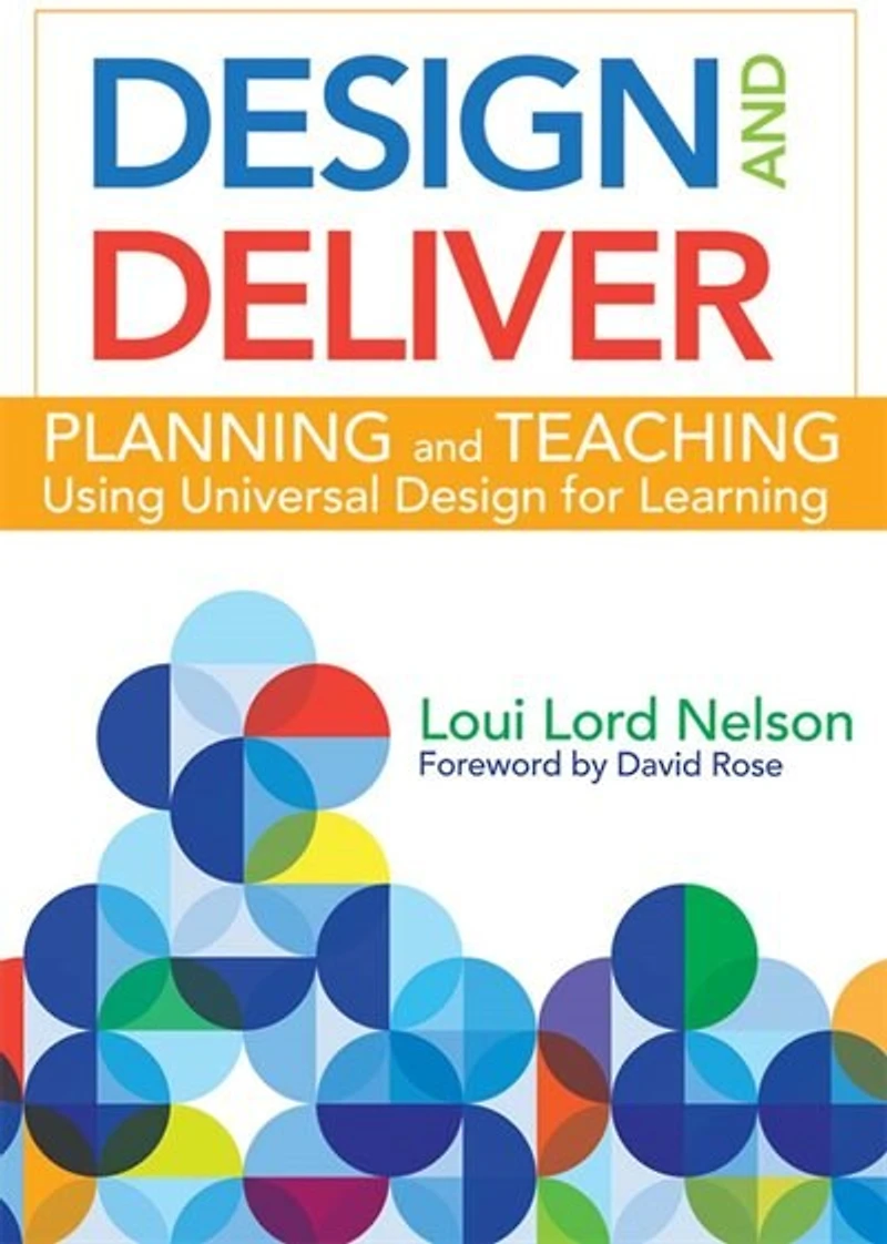 Design and Deliver: Planning Teaching Using Universal for Learning