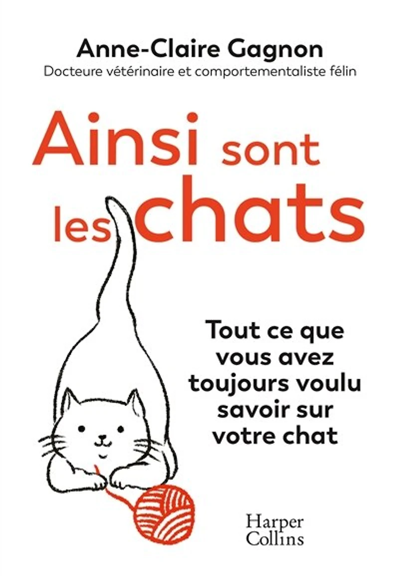 AINSI SONT LES CHATS tout ce que vous avez toujours voulu savoir sur votre chat: chat