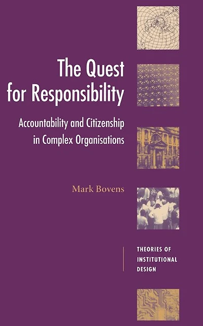 The Quest for Responsibility: Accountability and Citizenship Complex Organisations