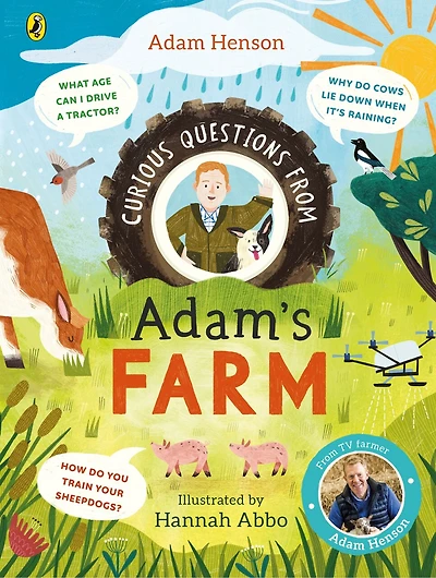 Curious Questions from Adam's Farm: Discover over 40 fascinating farm facts the UK's beloved farmer